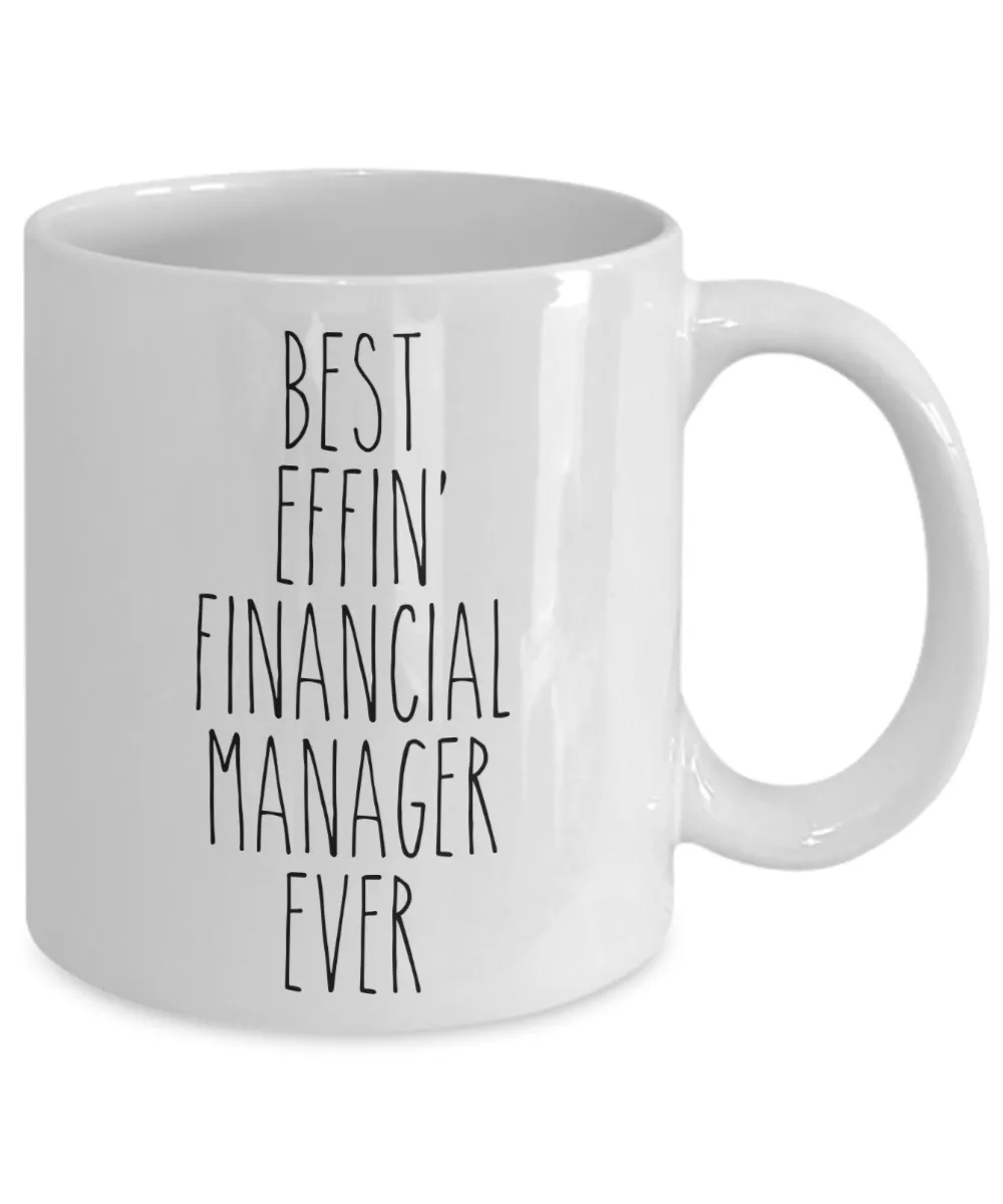 Gift For Financial Manager Best Effin' Financial Manager Ever Mug Coffee Cup Funny Coworker Gifts