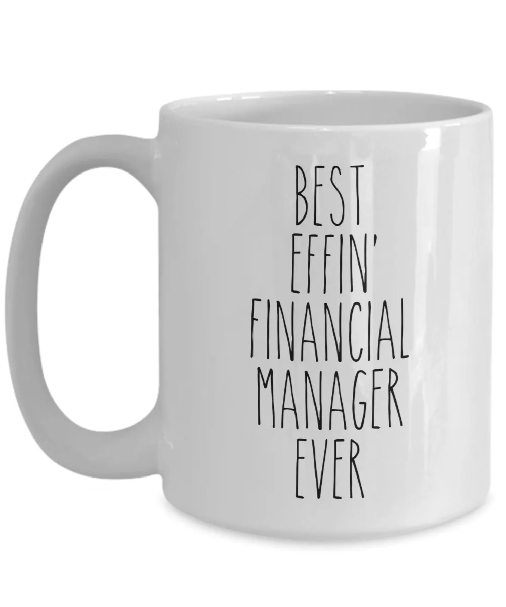Gift For Financial Manager Best Effin' Financial Manager Ever Mug Coffee Cup Funny Coworker Gifts